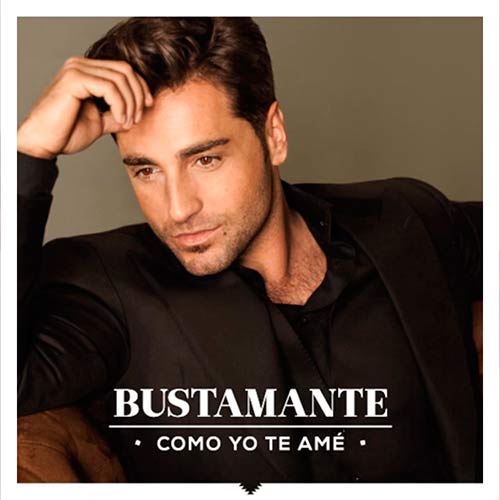Bustamante - Como Yo Te Amé