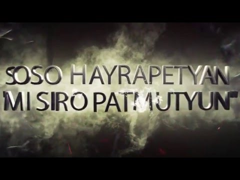 Soso Hayrapetyan - Mi Siro Patmutyun
